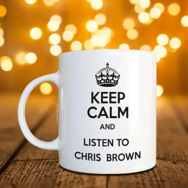 Chris Brown Mug, Keep Calm and Listen to Chris Brown Coffee Mug