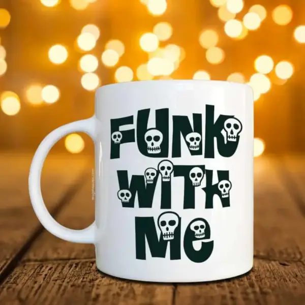Funk With Me Mug, Funky Coffee Mug