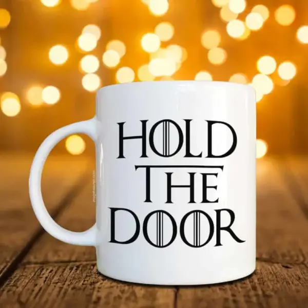 Hold The Door Mug, HODOR Coffee Mug