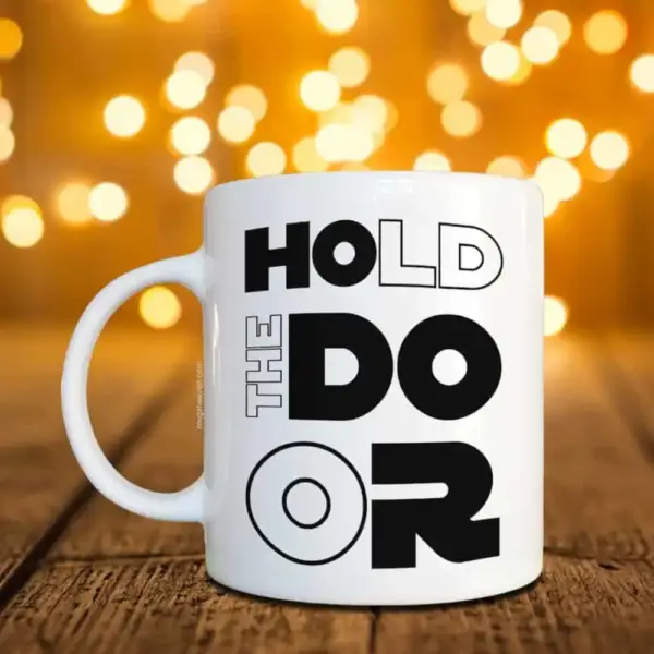 Hold The Door Mug, HODOR Coffee Mug