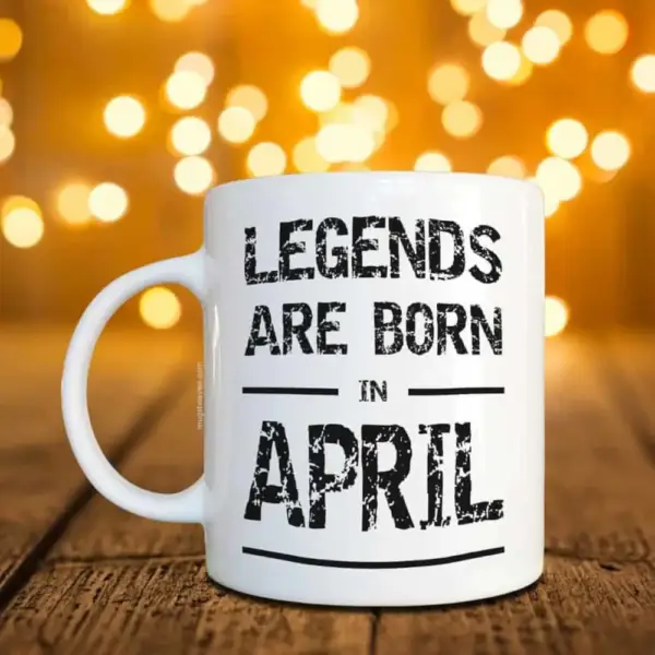 Legends Are Born In April Mug Birthday Gift Coffee Mug