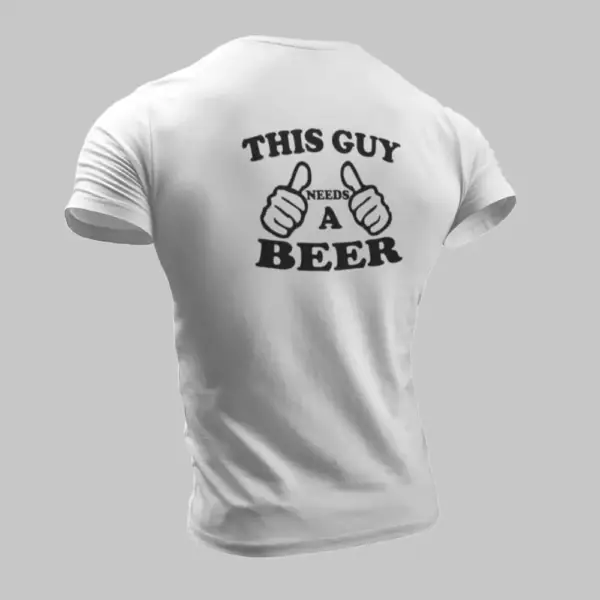 This Guy Needs A Beer T-Shirt, This Guy Needs A Beer White T-Shirt - Image 2