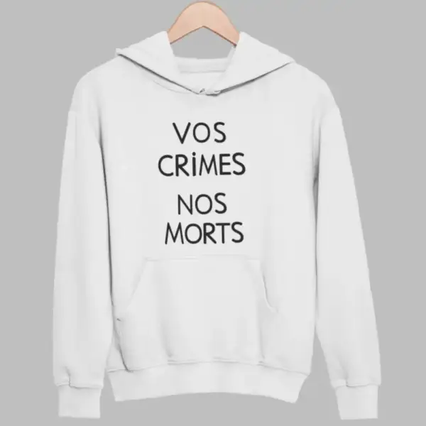 Vos Crimes Nos Morts Hoodie, Vos Crimes Nos Morts White Sweatshirt