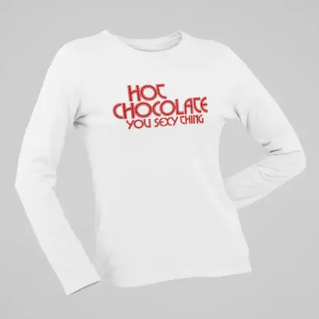 Hot Chocolate You Sexy Thing White Long Sleeve