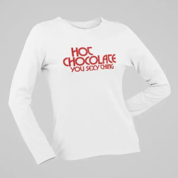 Hot Chocolate You Sexy Thing White Long Sleeve